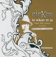 cirKus - Is What It Is