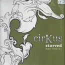 12inch Vinyl Single - cirKus - Starved