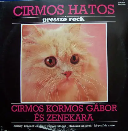 Cirmos Kormos Gábor És Zenekara - Cirmos Hatos (Presszó Rock)