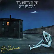 Ciro Sebastianelli - Il Buio E Tu / Si' Pazza