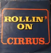 7inch Vinyl Single - Cirrus - Rollin' On - Coloured