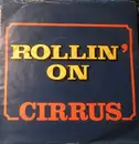 7inch Vinyl Single - Cirrus - Rollin' On - Coloured