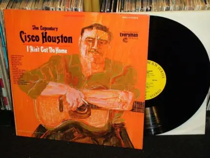 Cisco Houston - I Ain't Got No Home