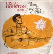 LP - Cisco Houston - Sings The Songs Of Woody Guthrie
