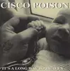 CD - Cisco Poison - It's A Long Way To Heaven...