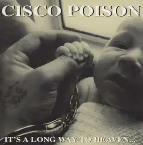 Cisco Poison - It's A Long Way To Heaven...