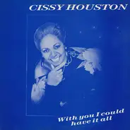 Cissy Houston - With You I Could Have It All