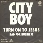 City Boy - Turn On To Jesus