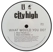 City High - What Would You Do ?