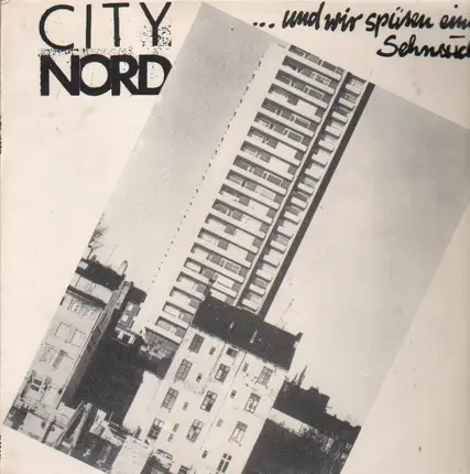 City Nord - ... und wir spüren eine Sehnsucht.