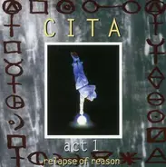 Cita - Act 1 - Relapse Of Reason