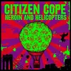 LP - Citizen Cope - Heroin and Helicopters (lp)