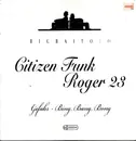 12inch Vinyl Single - Citizen Funk , Roger 23 - Gefahr - Bing, Bang, Bong