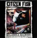 LP - Citizen Fish - Millennia Madness (Selected Notes From The Late 20th Century)