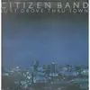 LP - Citizen Band - Just Drove Thru Town