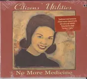 Citizens' Utilities - No More Medicine