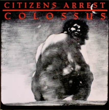 Citizens Arrest - Colossus