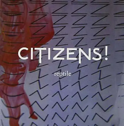 CITIZENS! - REPTILE