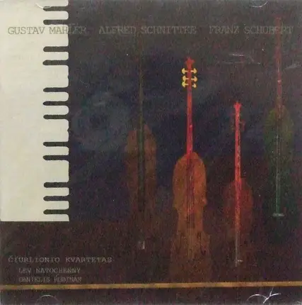 Mahler / Schnittke / Schubert - Čiurlionio Kvartetas / Ciurlionis Quartet / Ciurlionis Quartett
