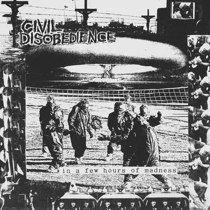 Civil Disobedience - In A Few Hours Of Madness