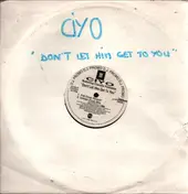 Ciyo - Don't Let Him Get To You