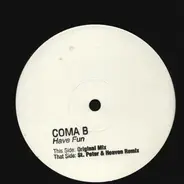 Coma B - Have Fun