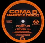 12inch Vinyl Single - Coma B - Dance 2 Disco