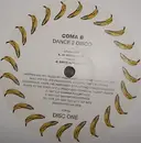 12inch Vinyl Single - Coma B - Dance 2 Disco