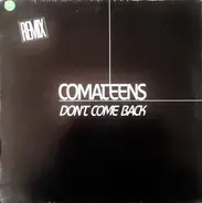 Comateens - Don't Come Back