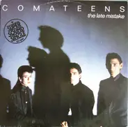 Comateens - The Late Mistake