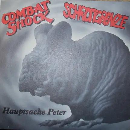 Combat Shock / Schrottgrenze - Hauptsache Peter