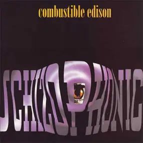 Combustible Edison - Schizophonic!