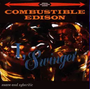 Combustible Edison - I,Swinger