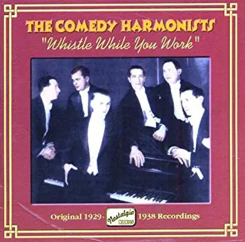 Comedian Harmonists - Whistle While You Work