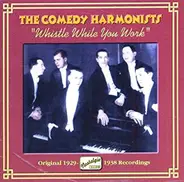 Comedian Harmonists - Whistle While You Work