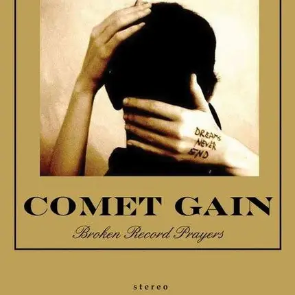 COMET GAIN - BROKEN RECORD PRAYERS
