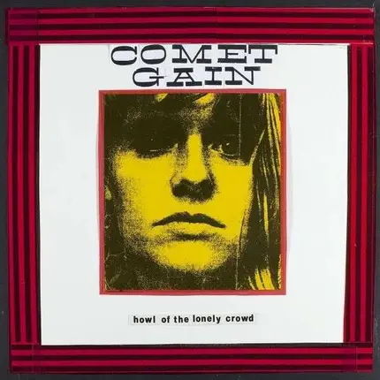 Comet Gain - Howl of the Lonely Crowd