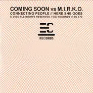 Coming Soon vs. M.I.R.K.O. - Connecting People / Here She Goes