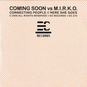 Coming Soon vs. M.I.R.K.O. - Connecting People / Here She Goes
