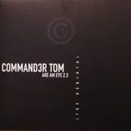 Command3r Tom - Are Am Eye 2.3 (The Rebirth) - Part 1