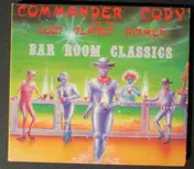 Commander Cody and His Lost Planet Airmen - Bar Room Classics