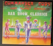 Commander Cody And His Lost Planet Airmen - Bar Room Classics