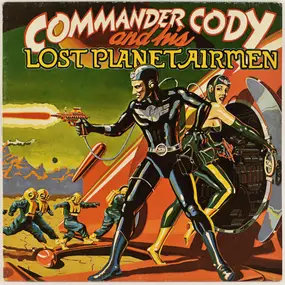 Commander Cody and His Lost Planet Airmen - Commander Cody And His Lost Planet Airmen