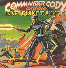 Commander Cody & His Lost Planet Airmen - Commander Cody and His Lost Planet Airmen