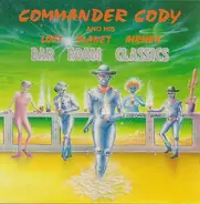 Commander Cody And His Lost Planet Airmen - Bar Room Classics