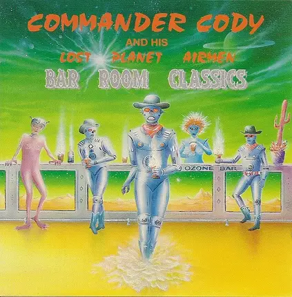 Commander Cody And His Lost Planet Airmen - Bar Room Classics