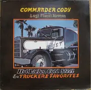 LP - Commander Cody And His Lost Planet Airmen - Hot Licks, Cold Steel & Truckers Favorites