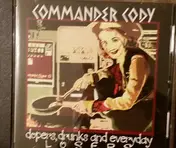 Commander Cody - Dopers, Drunks and Everyday Losers