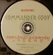 CD - Commander Cody - Dopers, Drunks And Everyday Losers
