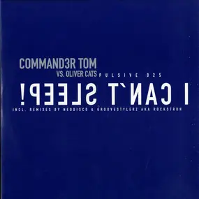 Commander Tom - I Can't Sleep